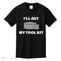 I'll Get My Tool Kit Duck Tape Kids T-Shirt thumb 0