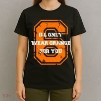 I'll Only Wear Orange For You Cleveland Football T-Shirt thumb 4