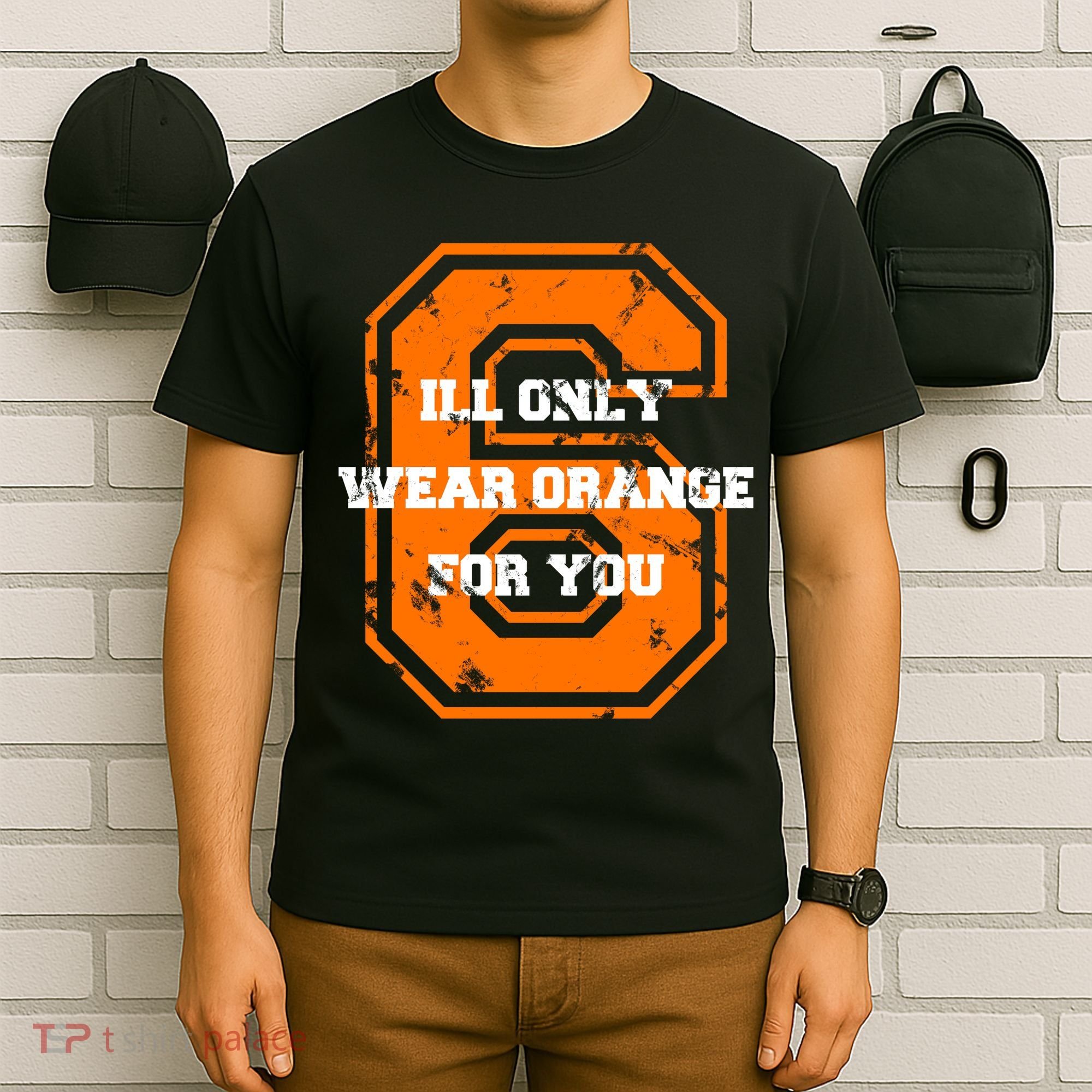 I'll Only Wear Orange For You Cleveland Football T-Shirt