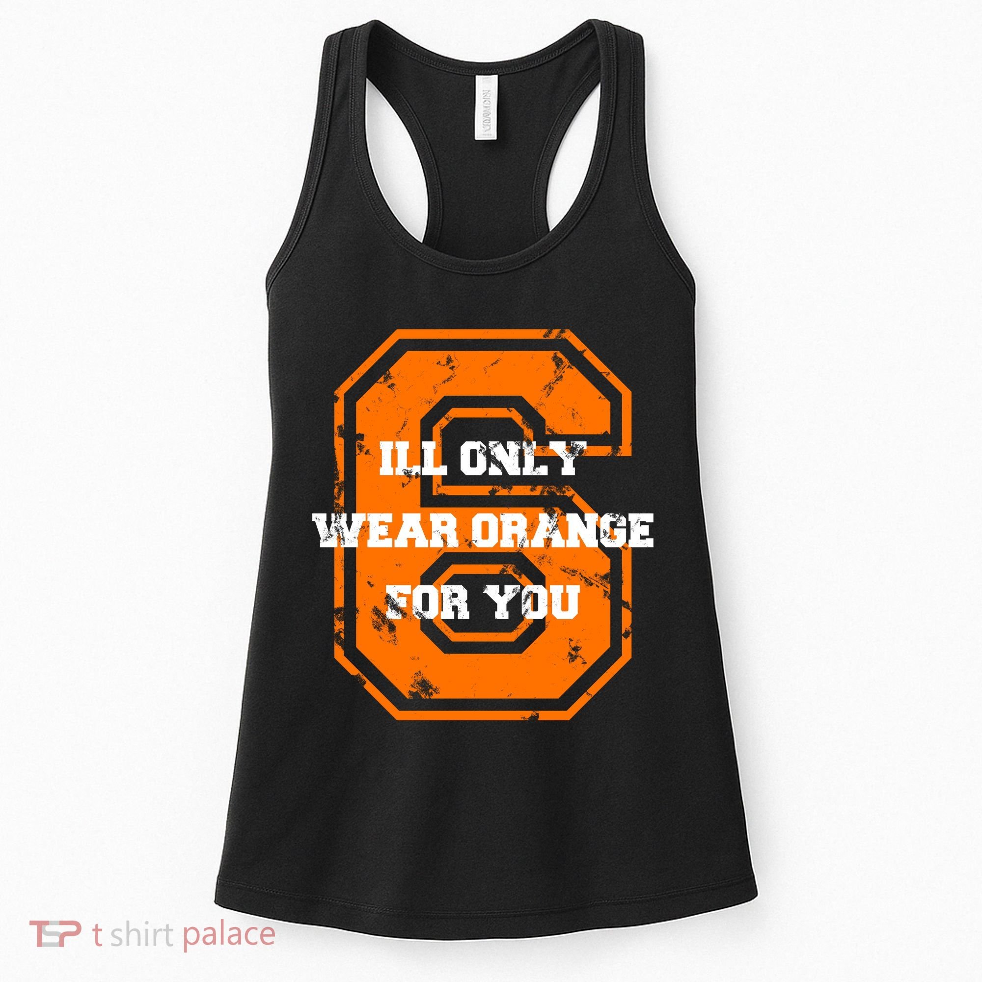 I'll Only Wear Orange For You Cleveland Football Women's Tank Top