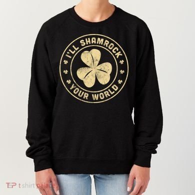 I'll Shamrock Your World Women's Sweatshirt