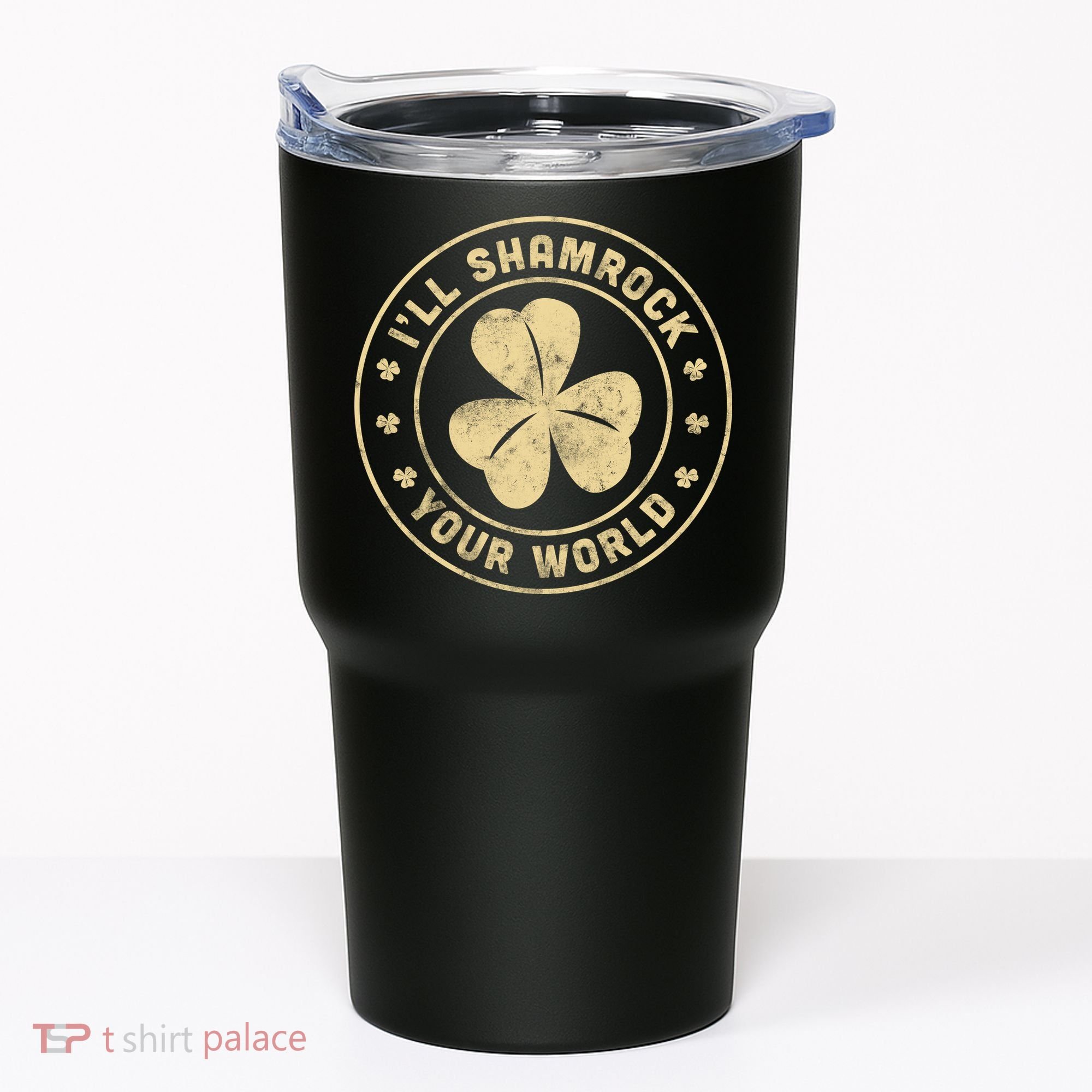 I'll Shamrock Your World Tumbler