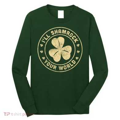 I'll Shamrock Your World Long Sleeve Shirt