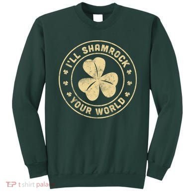 I'll Shamrock Your World Sweatshirt