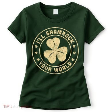 I'll Shamrock Your World Women's T-Shirt