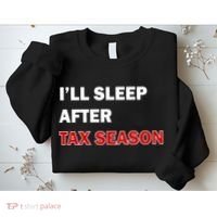 I'll Sleep After Tax Season Sweatshirt thumb 2