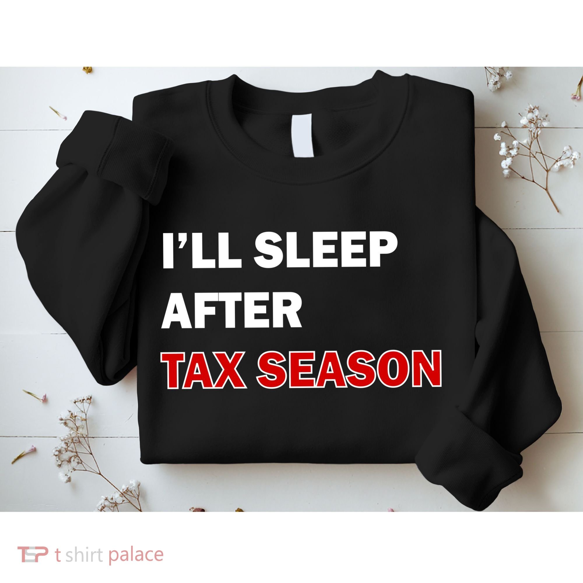 I'll Sleep After Tax Season Sweatshirt