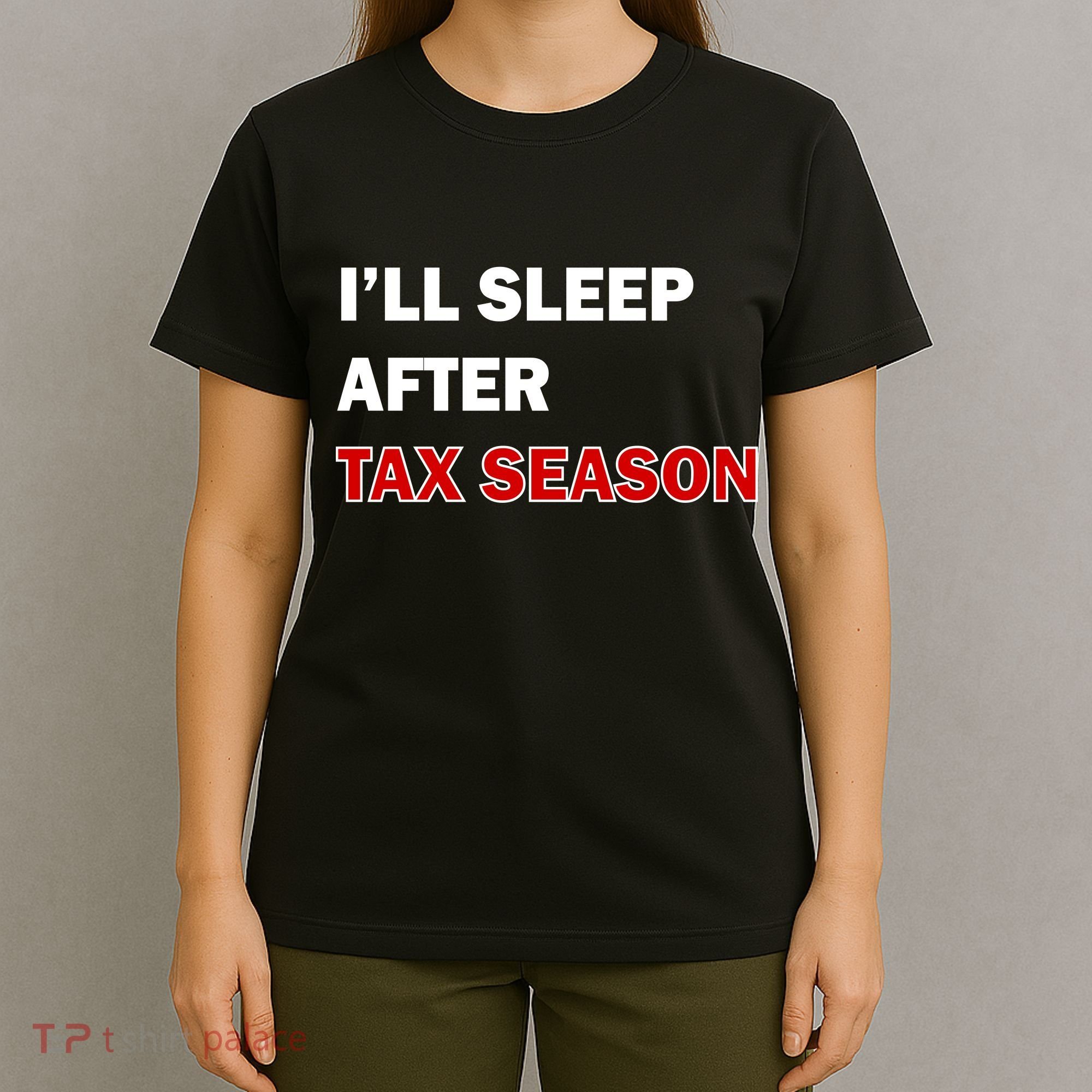 I'll Sleep After Tax Season T-Shirt