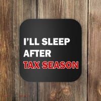 I'll Sleep After Tax Season Coaster thumb 0