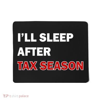 I'll Sleep After Tax Season Mousepad