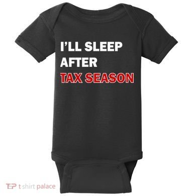 I'll Sleep After Tax Season Baby Bodysuit