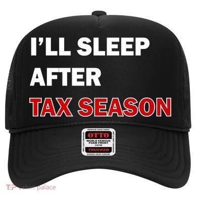 I'll Sleep After Tax Season Hat