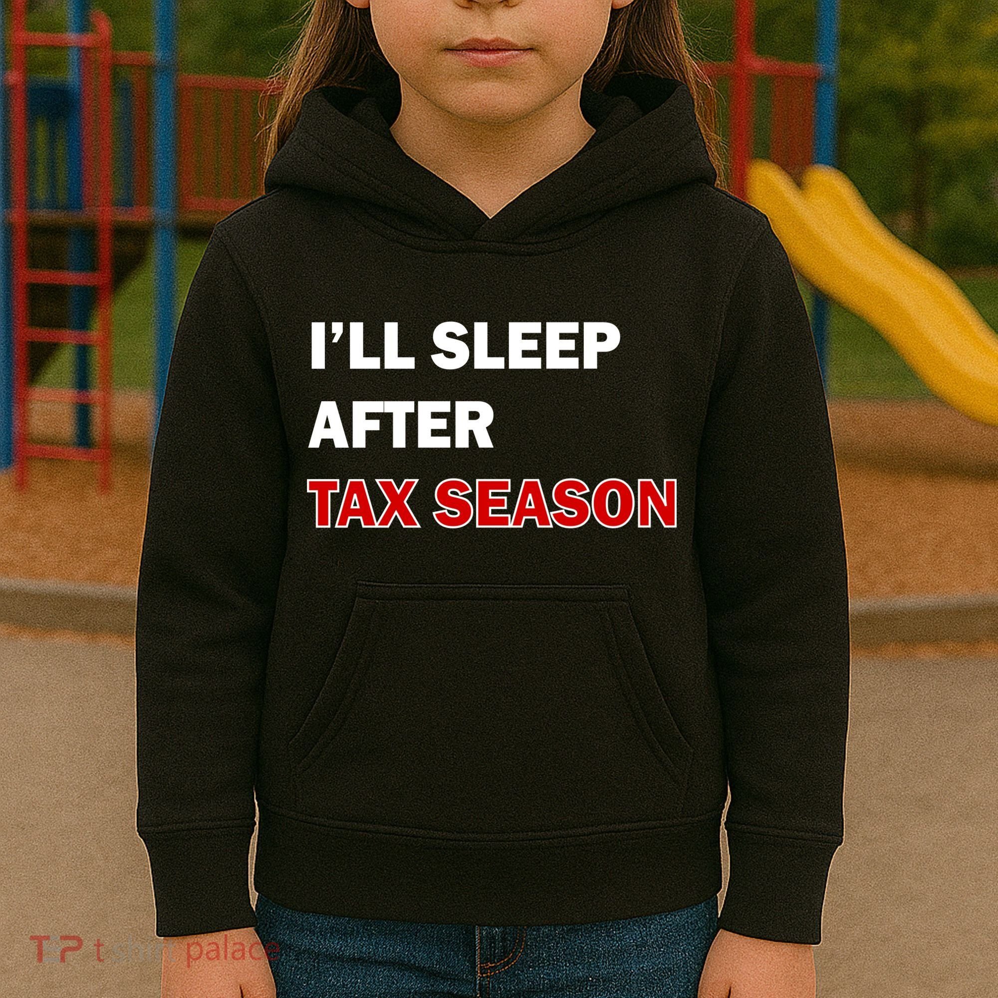 I'll Sleep After Tax Season Kids Hoodie