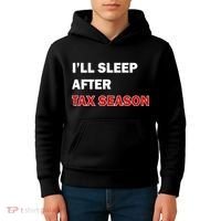 I'll Sleep After Tax Season Kids Hoodie thumb 4