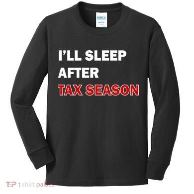 I'll Sleep After Tax Season Kids Long Sleeve Shirt