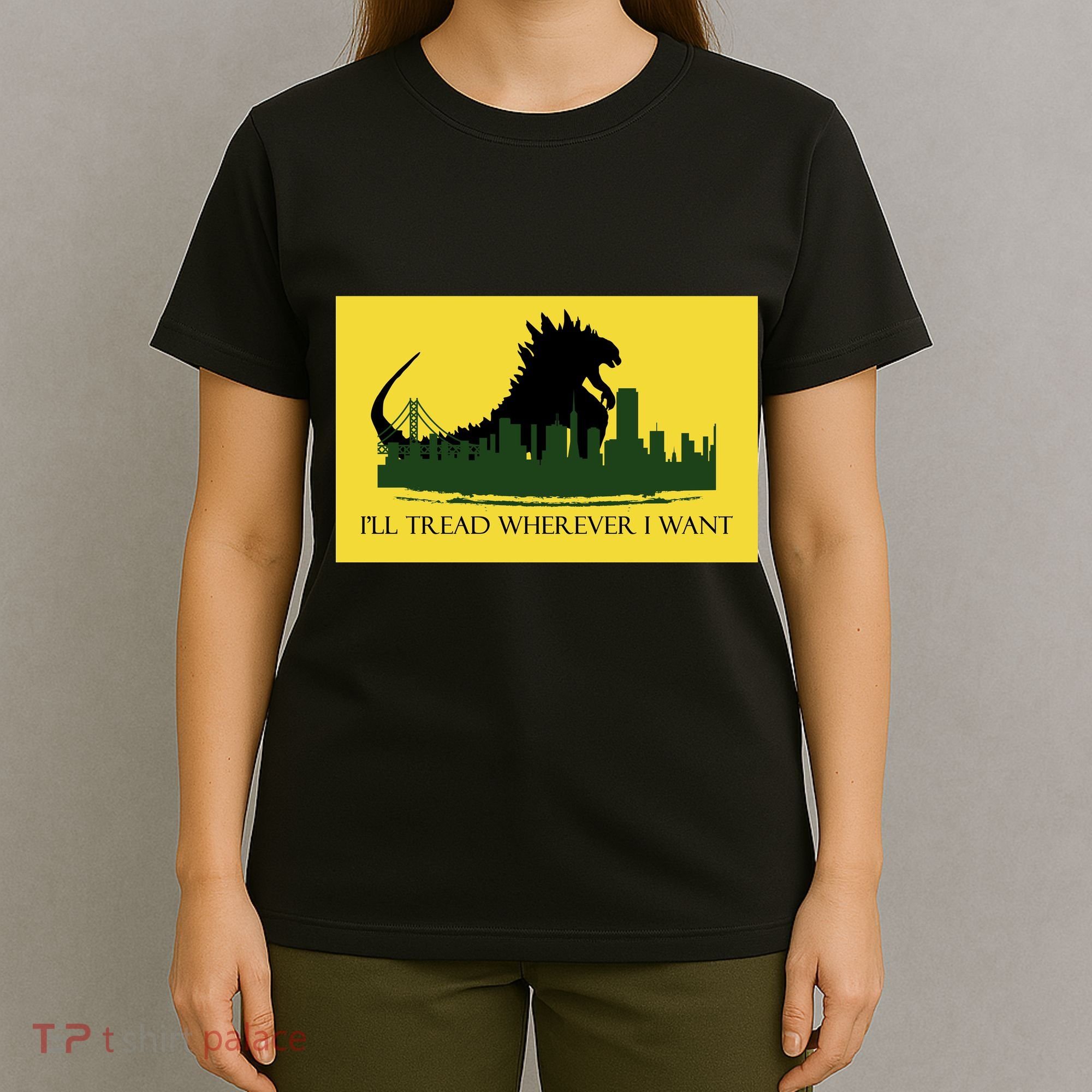 I'll Tread Wherever I Want T-Shirt