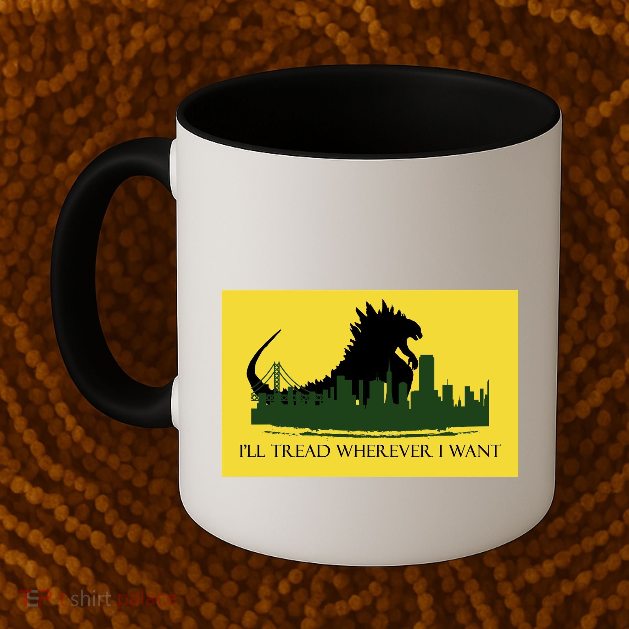 I'll Tread Wherever I Want Coffee Mug