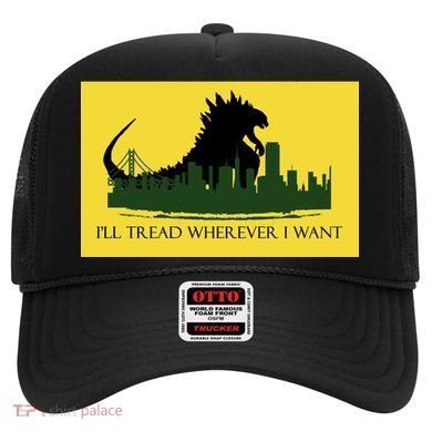 I'll Tread Wherever I Want Hat