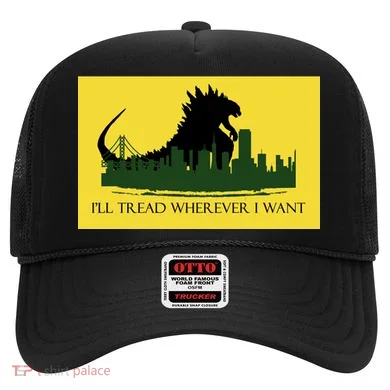 I'll Tread Wherever I Want Hat