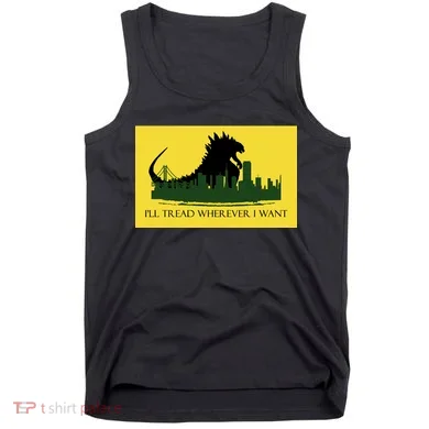 I'll Tread Wherever I Want Tank Top