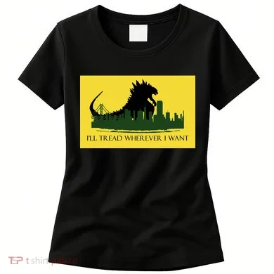 I'll Tread Wherever I Want Women's T-Shirt