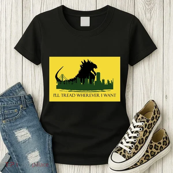 I'll Tread Wherever I Want Women's T-Shirt