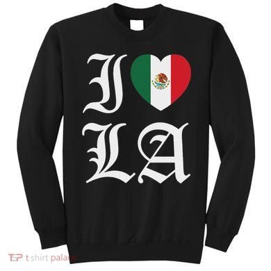 I Love La Chicano Mexican Pride Sweatshirt