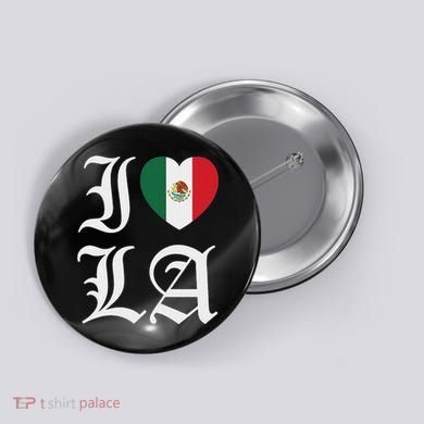 I Love La Chicano Mexican Pride Button