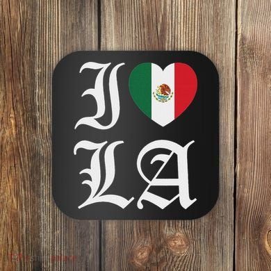 I Love La Chicano Mexican Pride Coaster