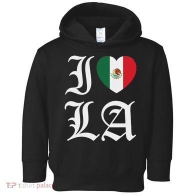I Love La Chicano Mexican Pride Toddler Hoodie