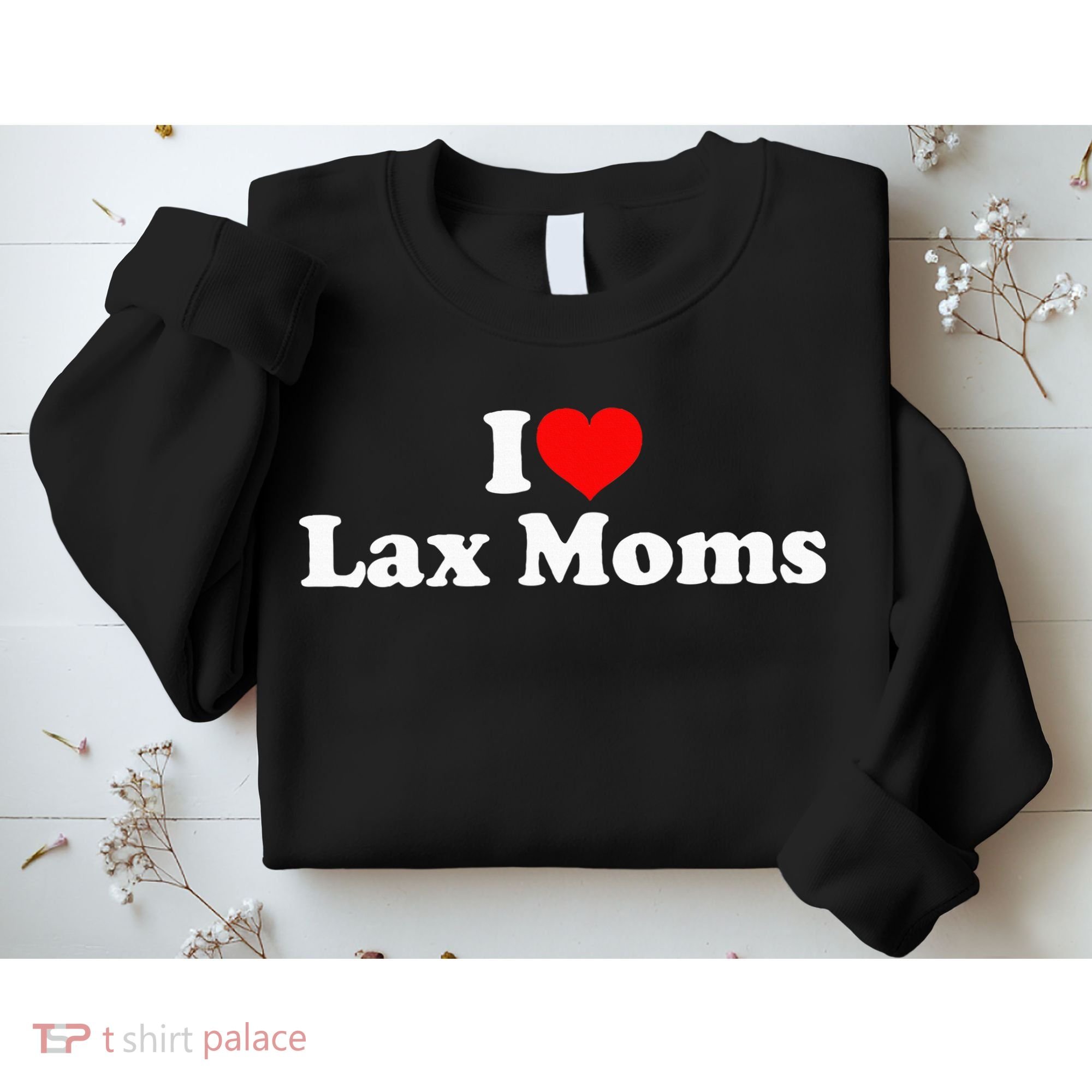 I Love Lax Moms Sweatshirt