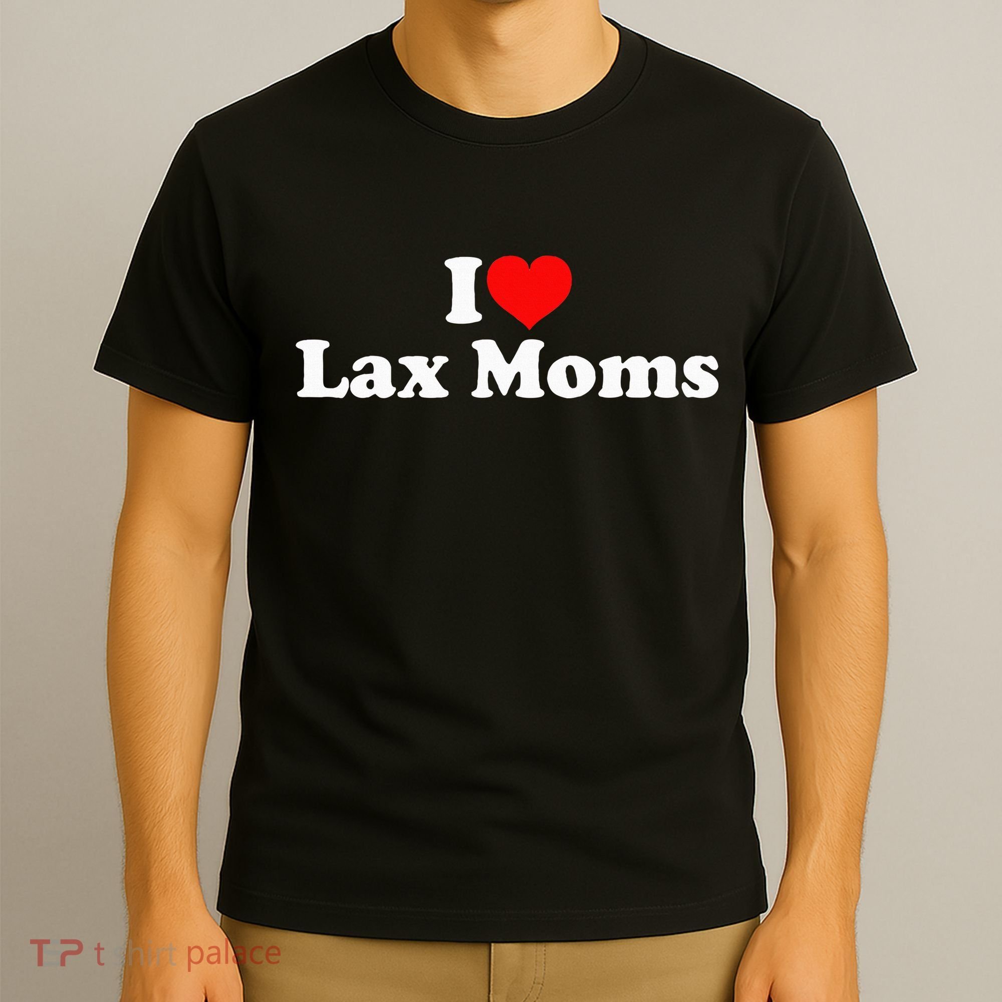 I Love Lax Moms T-Shirt