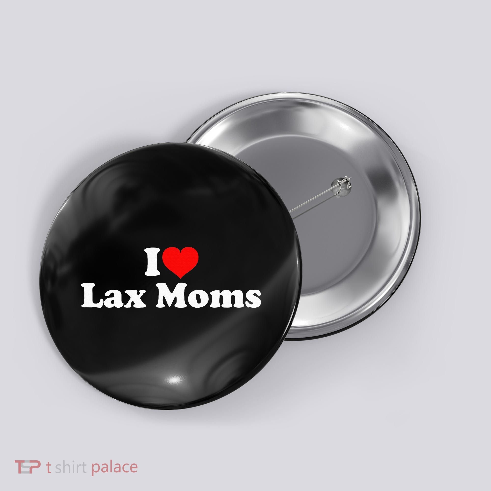I Love Lax Moms Button