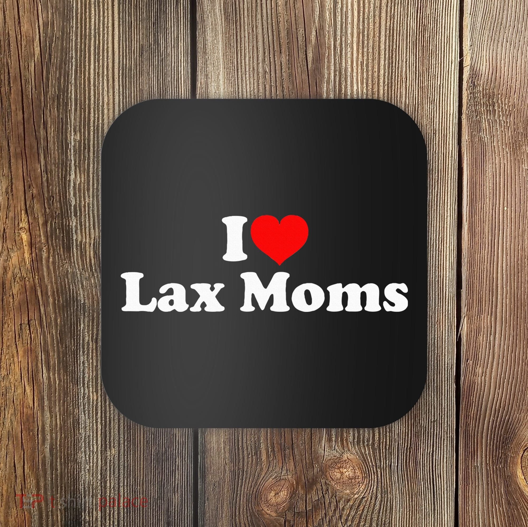 I Love Lax Moms Coaster
