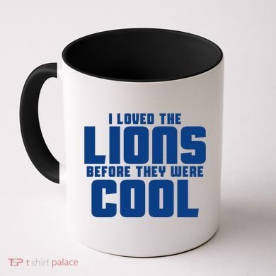 I Loved Lions Before They Were Cool Funny Coffee Mug
