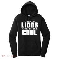 I Loved Lions Before They Were Cool Funny Women's Hoodie thumb 0