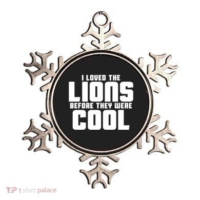I Loved Lions Before They Were Cool Funny Ornament