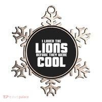 I Loved Lions Before They Were Cool Funny Ornament thumb 0
