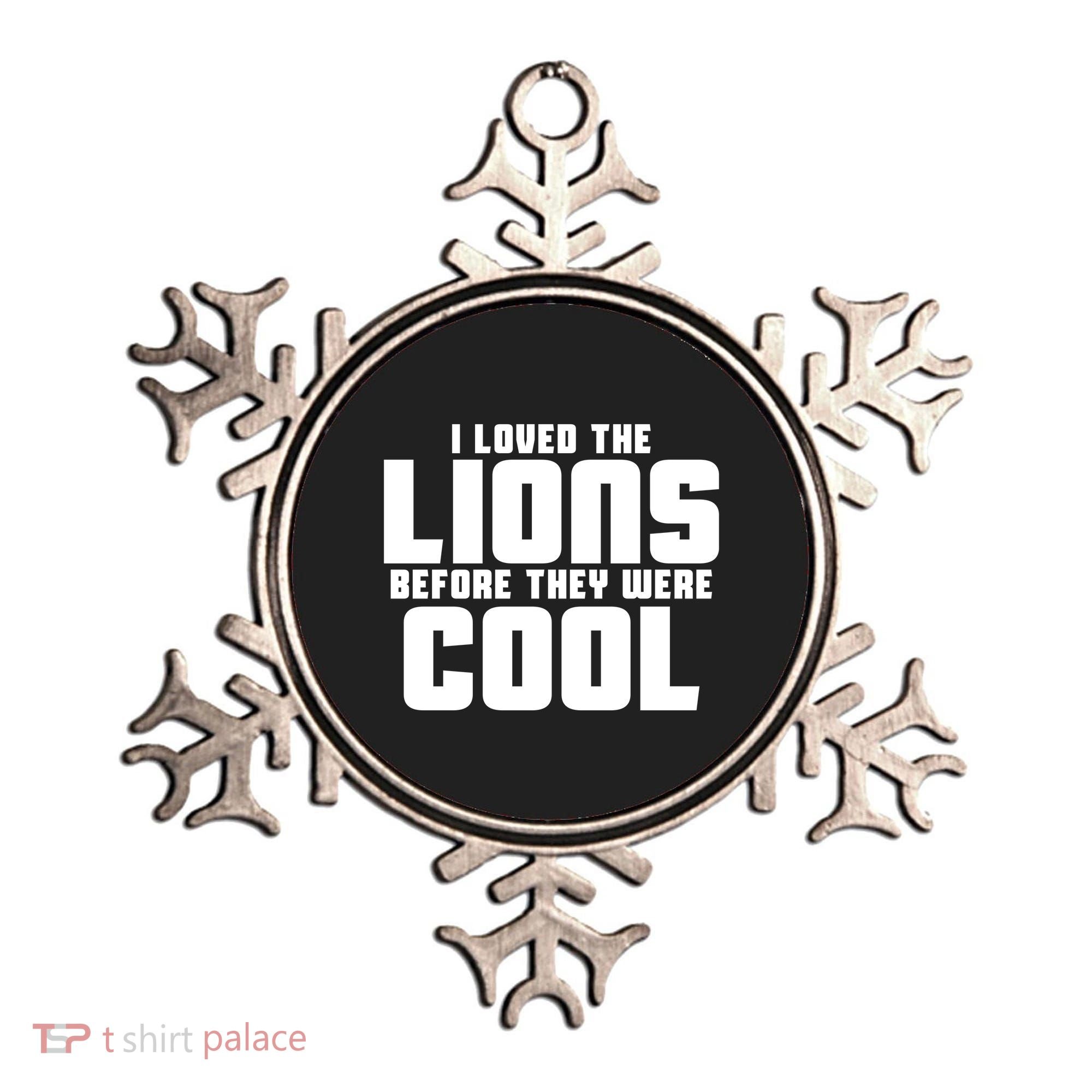 I Loved Lions Before They Were Cool Funny Ornament