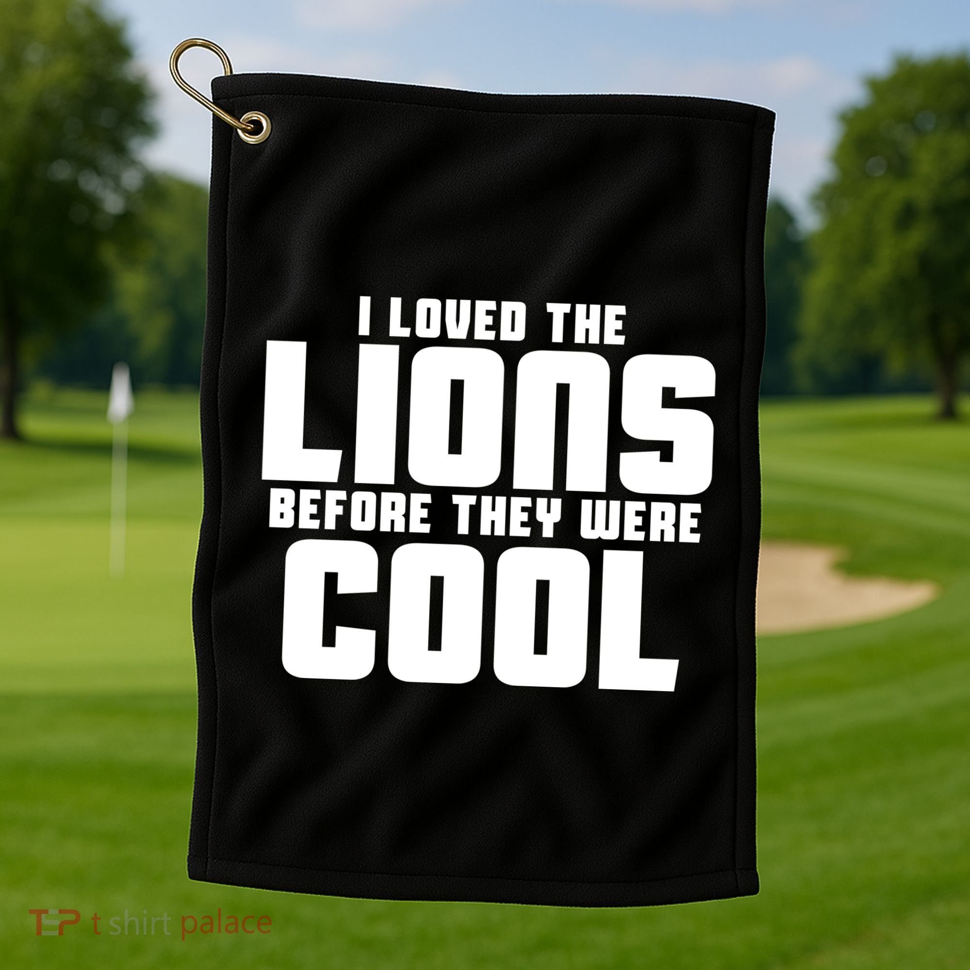 I Loved Lions Before They Were Cool Funny Golf Towel