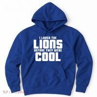 I Loved Lions Before They Were Cool Funny Hoodie thumb 0