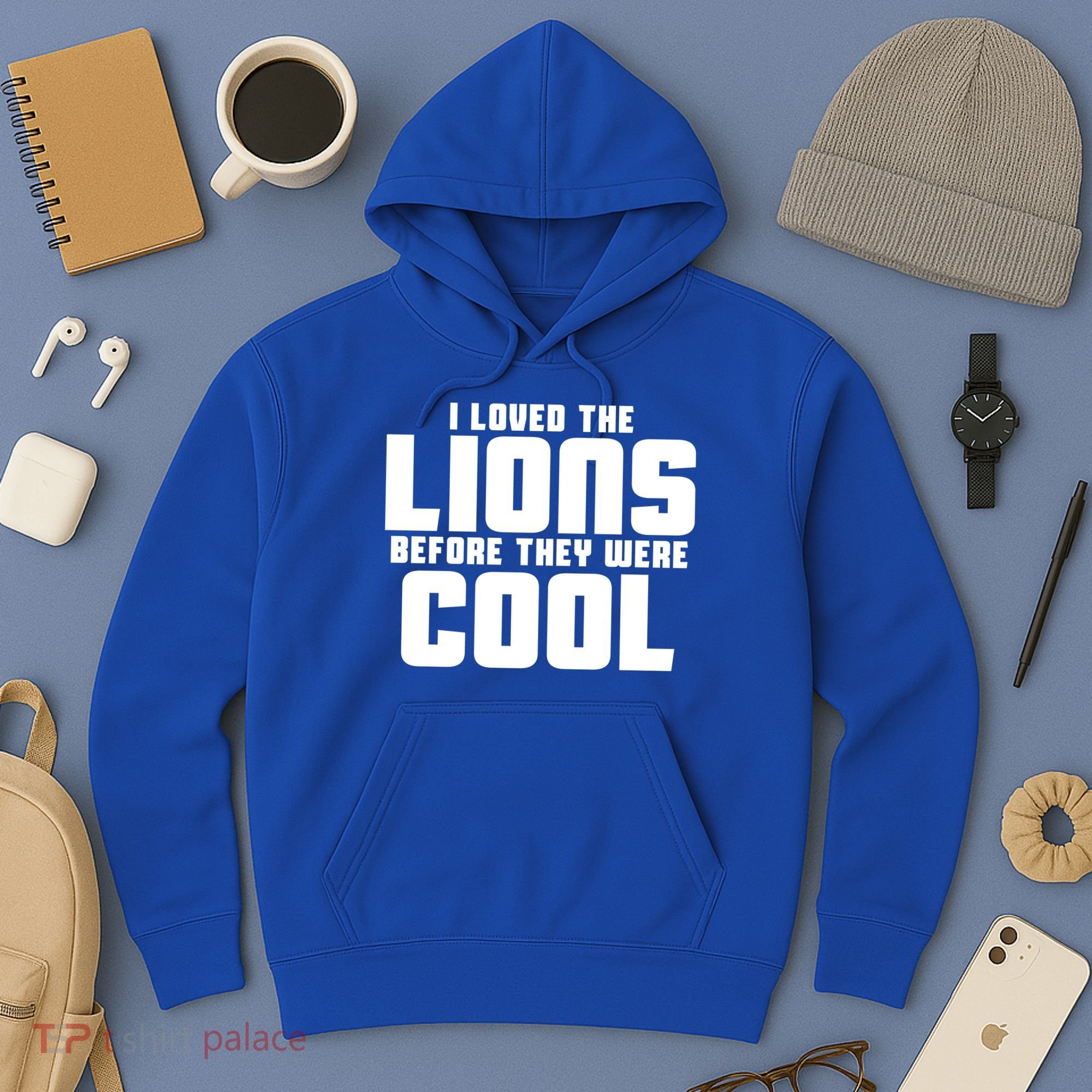 I Loved Lions Before They Were Cool Funny Hoodie
