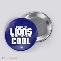 I Loved Lions Before They Were Cool Funny Button thumb 0