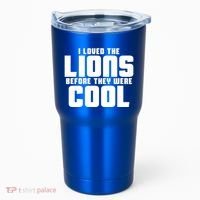 I Loved Lions Before They Were Cool Funny Tumbler thumb 0