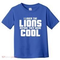 I Loved Lions Before They Were Cool Funny Toddler T-Shirt thumb 0