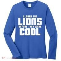I Loved Lions Before They Were Cool Funny Women's Long Sleeve Shirt thumb 0