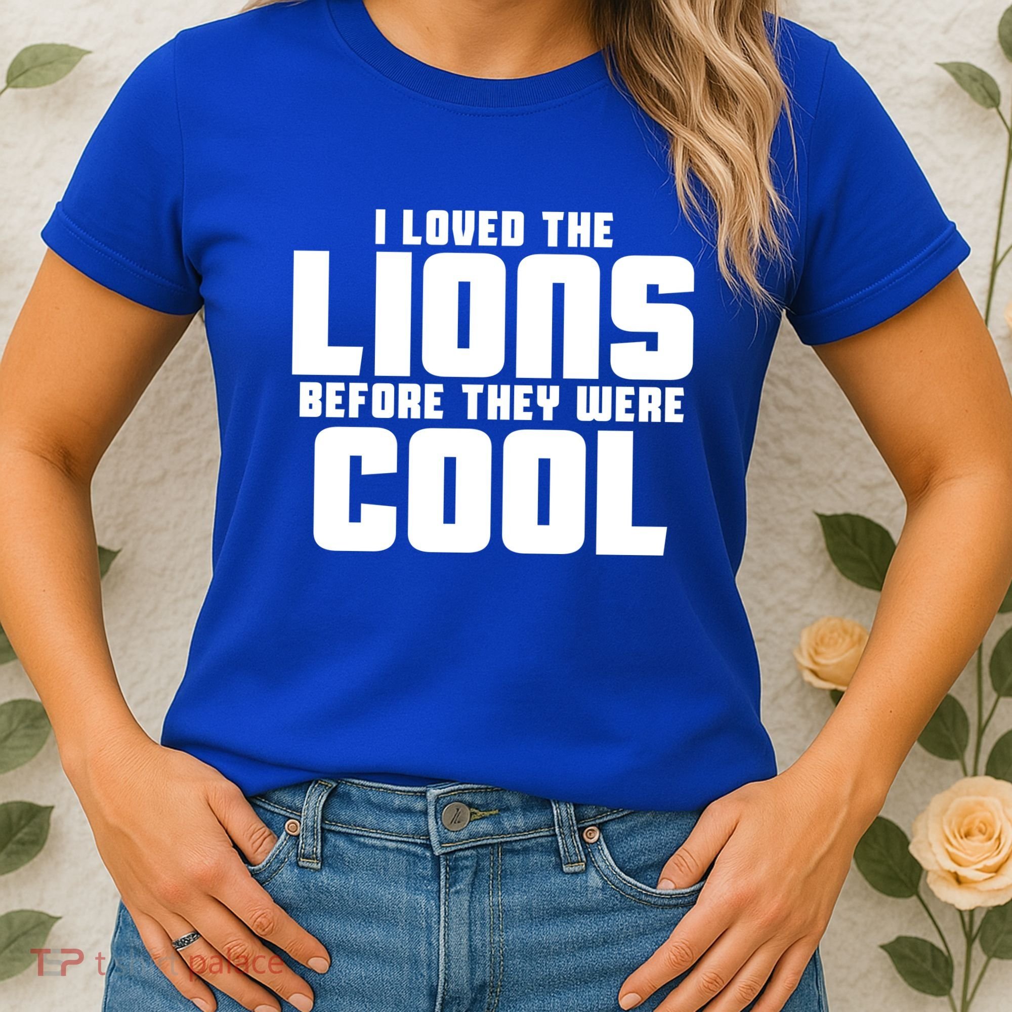 I Loved Lions Before They Were Cool Funny Women's T-Shirt