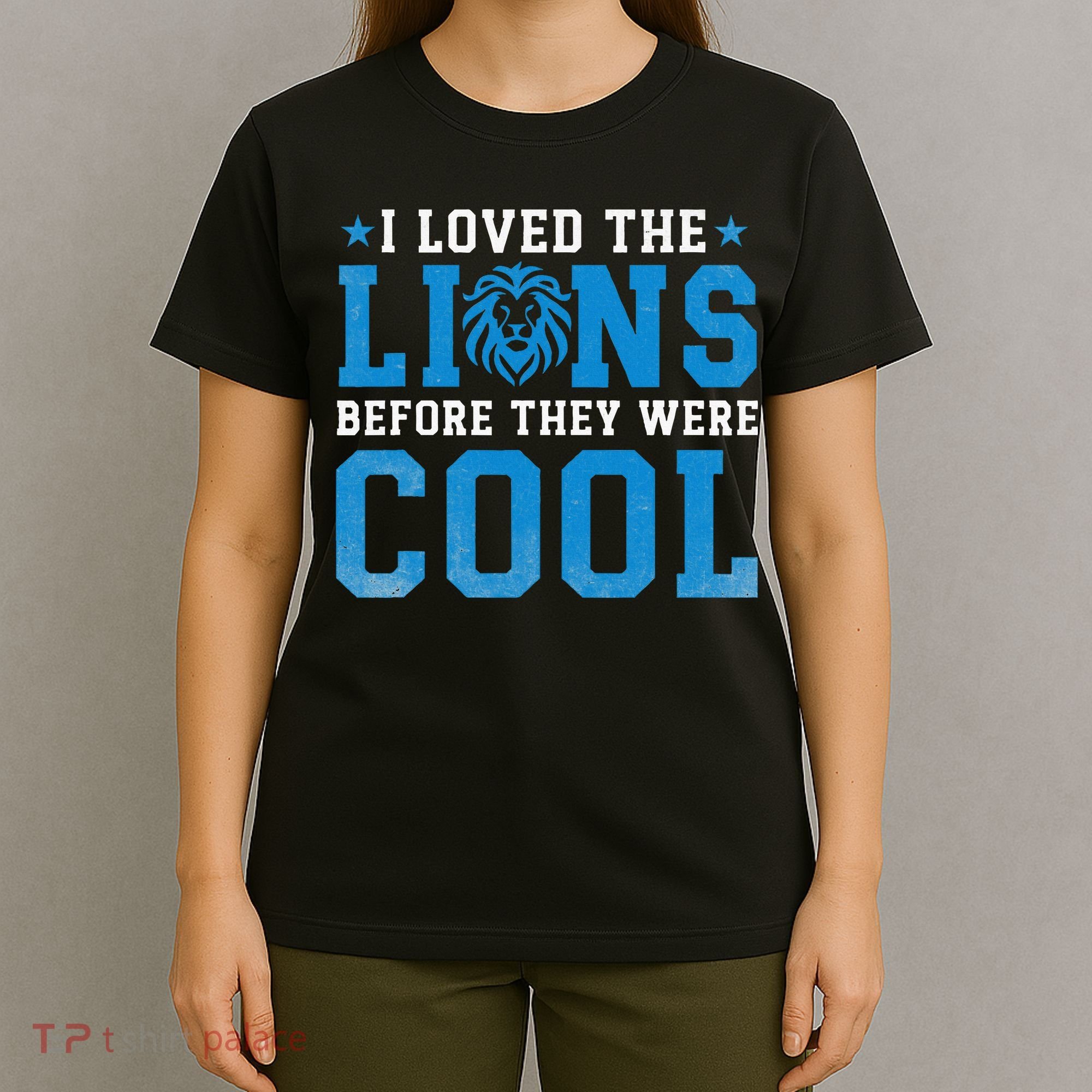 I Loved Lions Before They Were Cool Funny Football Fan Lion T-Shirt