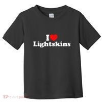 I Love Lightskins Toddler T-Shirt thumb 0