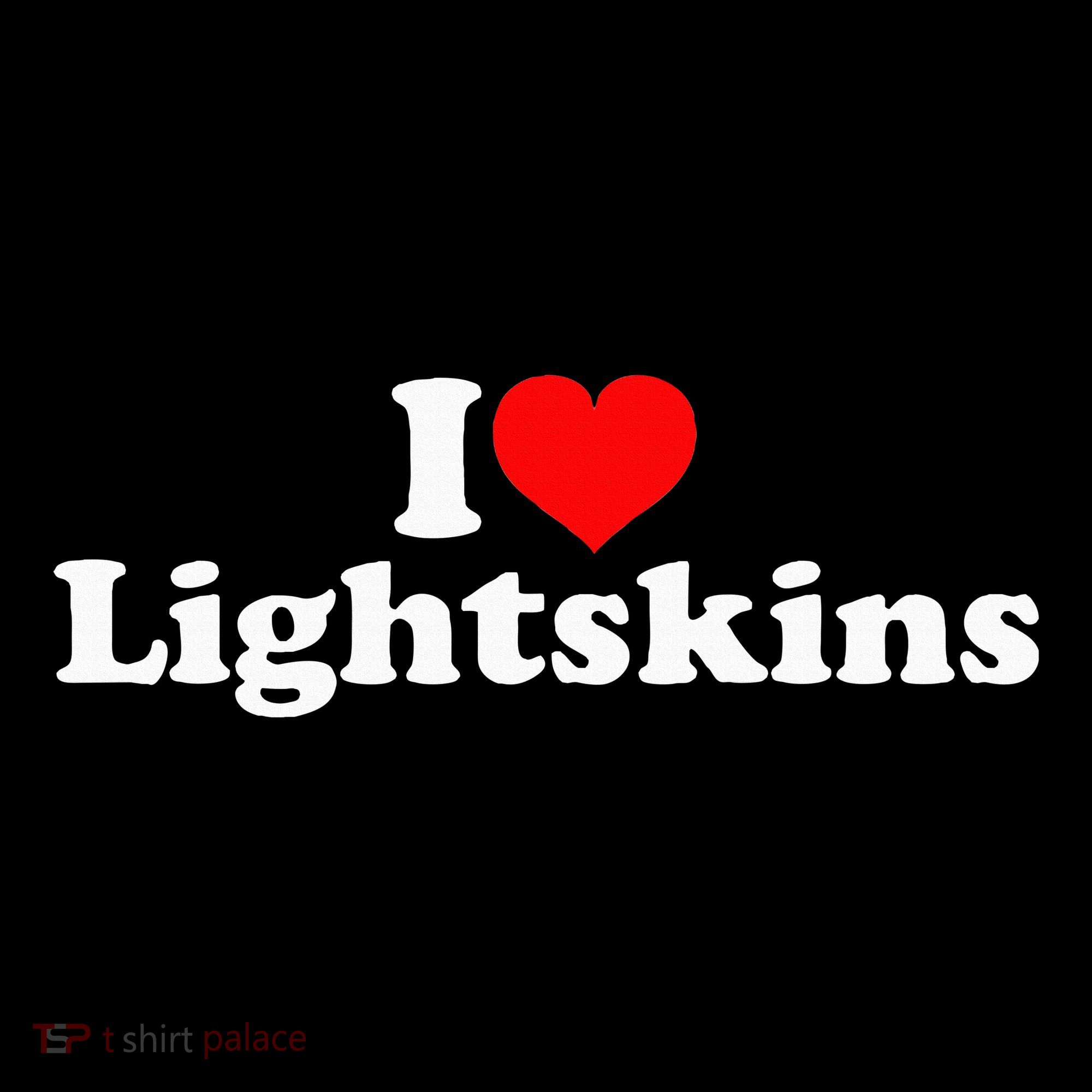 I Love Lightskins Kids T-Shirt